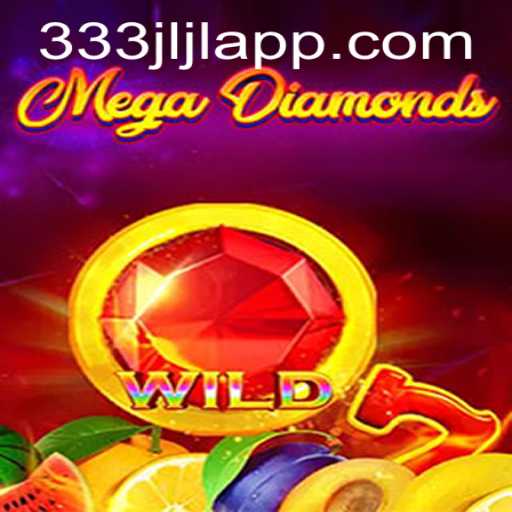 Discover the Thrilling World of MegaDiamond: A Deep Dive into the Game with a Twist of 333jljl