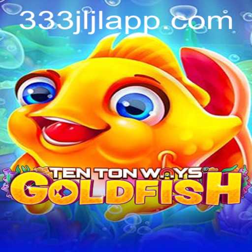 Exploring TenTonWaysGoldfish: A New Gaming Sensation